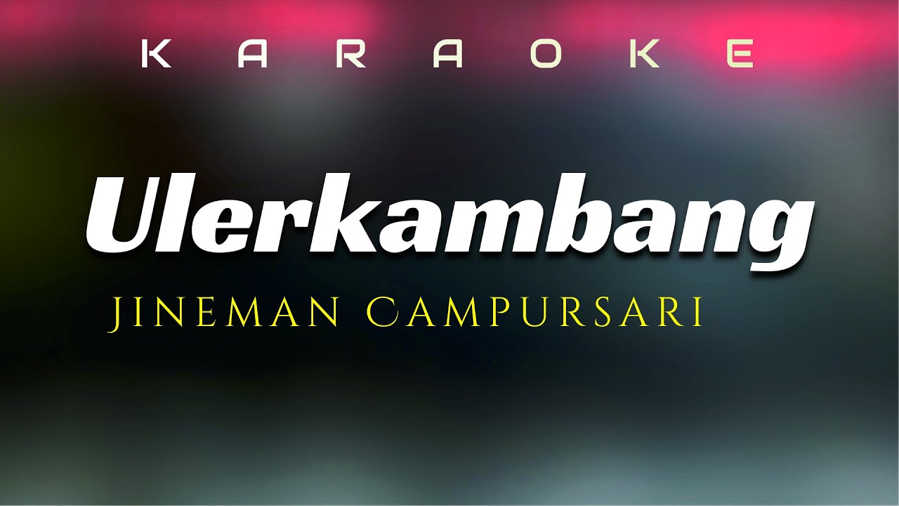 Karaoke Ulerkambang//Campursari