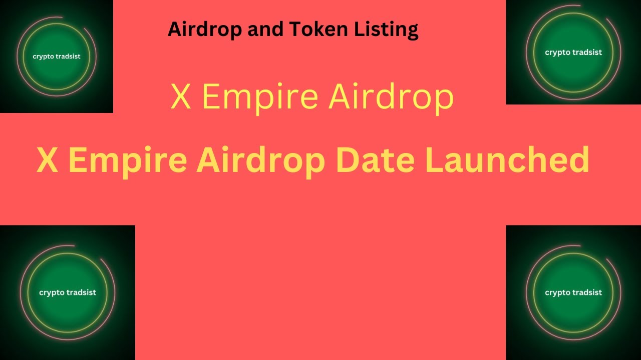 X Empire Airdrop X Empire Airdrop Date Launched