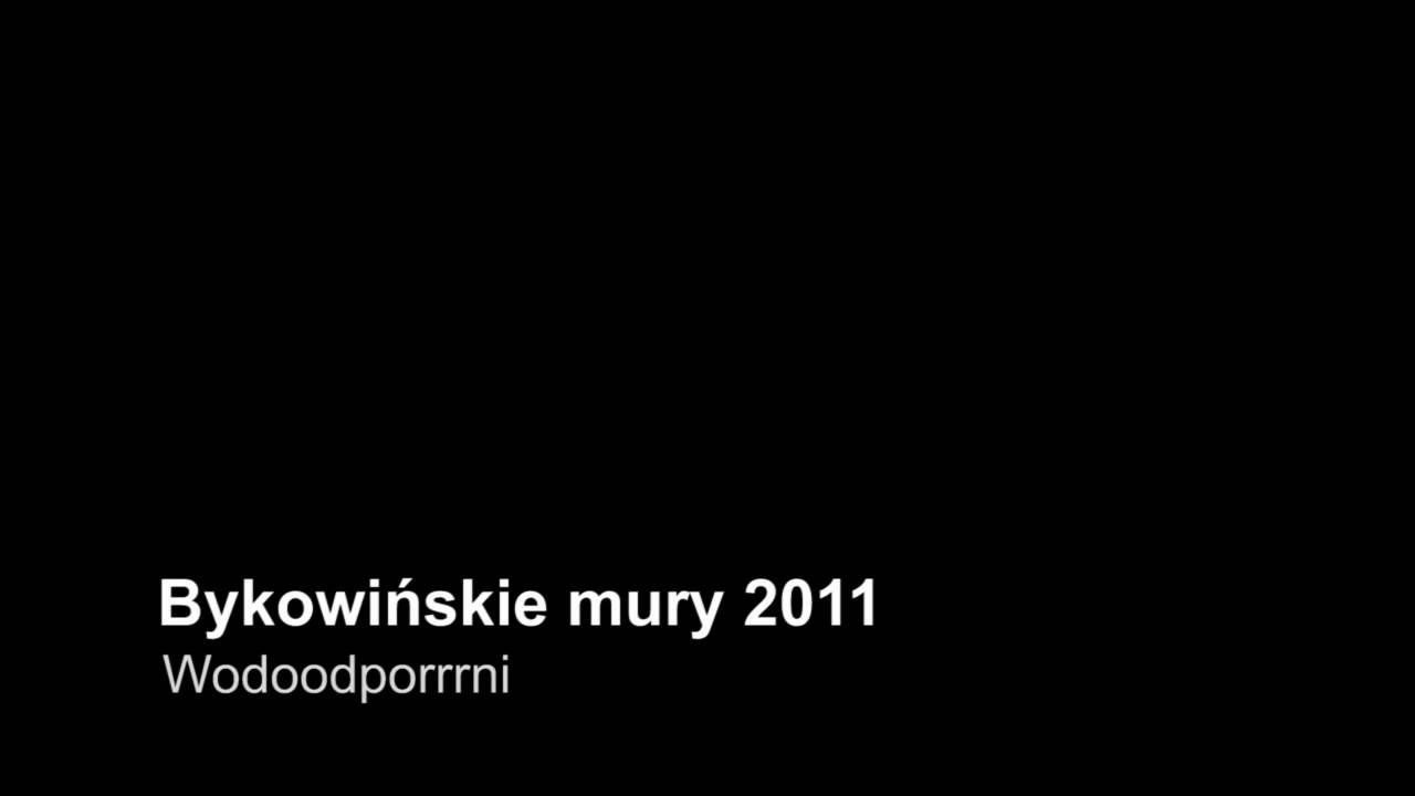 Wodoodporrrni - Bykowińskie mury 2011