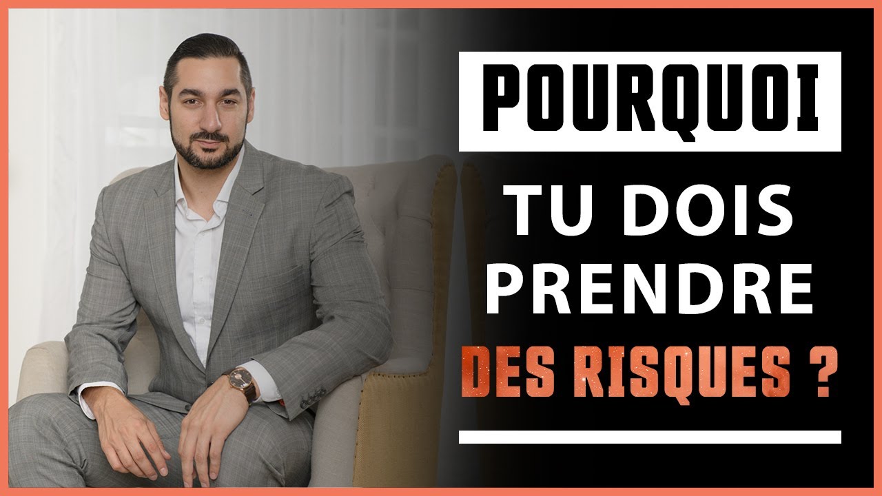 Pourquoi tu dois prendre des risques ? (vidéo pour te booster)
