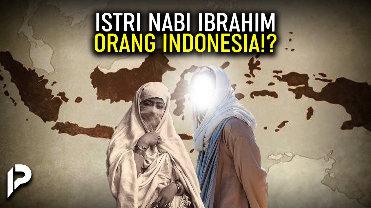 Terkuak Istri Nabi Ibrahim Berasal dari Indonesia