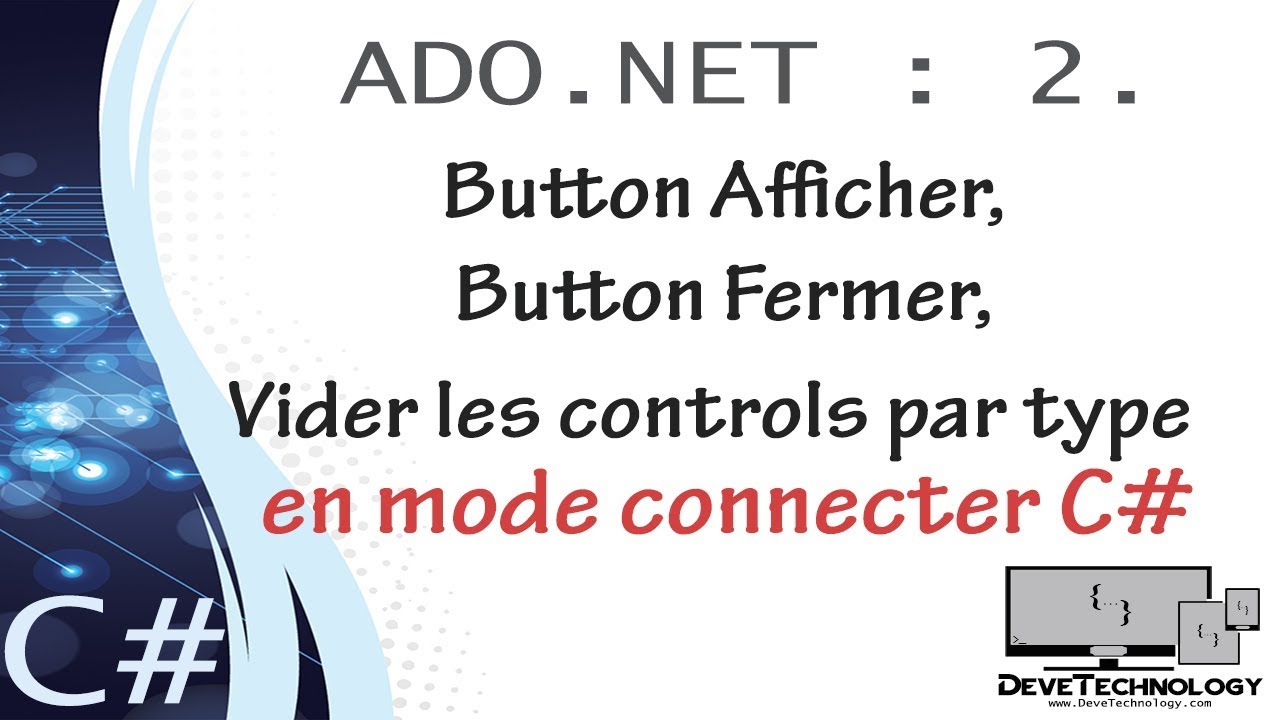 ADO.NET :2. Button Afficher,Fermer,Vider les controls par type en mode connecter C#