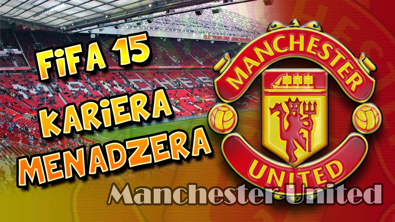 Fifa 15 - Kariera Menadżera - Manchester United (#01)