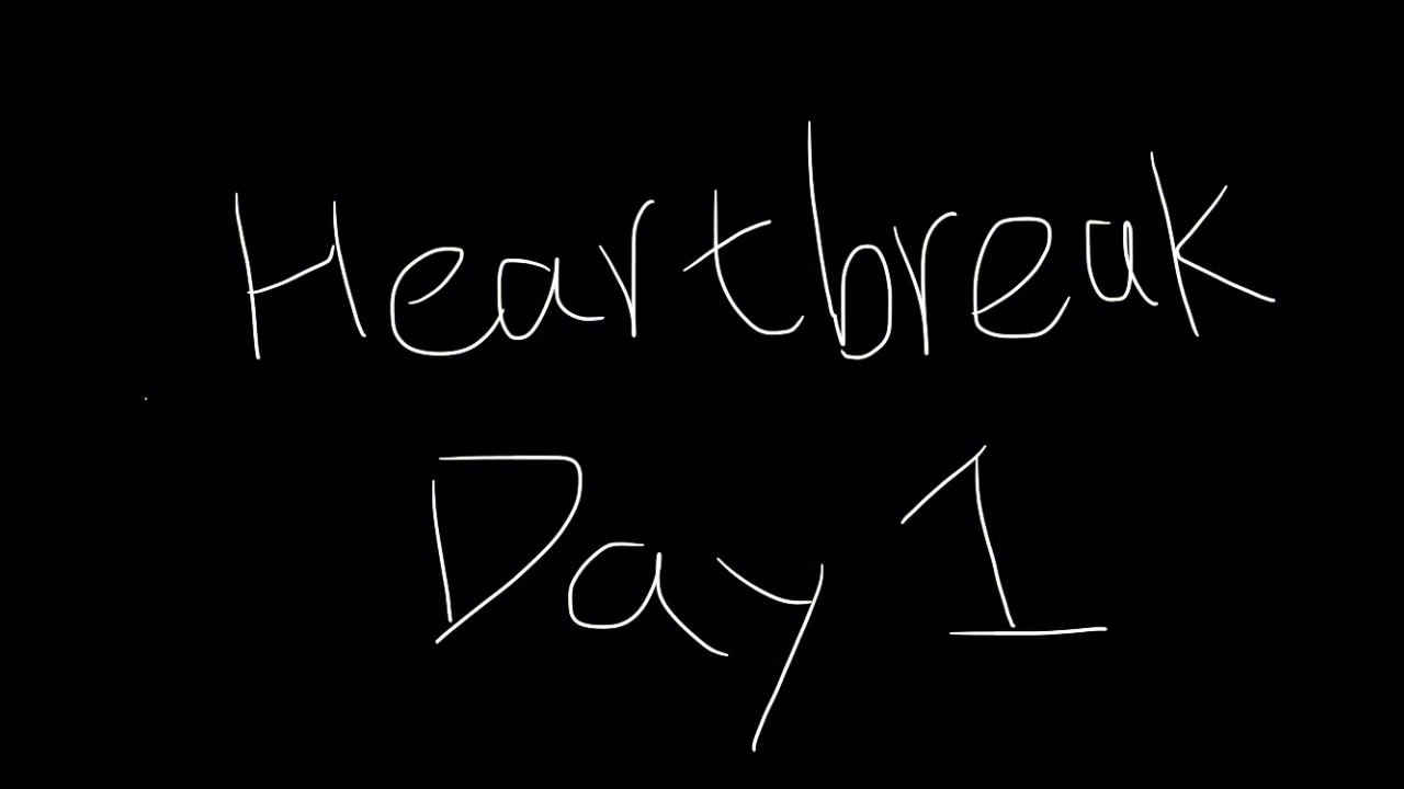 Heartbreak Diary Day 1
