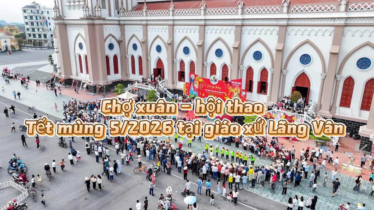 Chợ xuân và hội thao Tết tại Giáo Xứ Lãng Vân (21/2/2026)