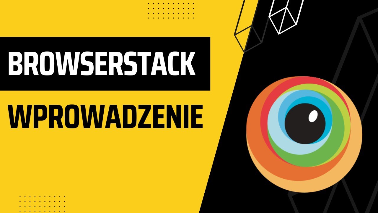 Wprowadzenie do platformy Browserstack