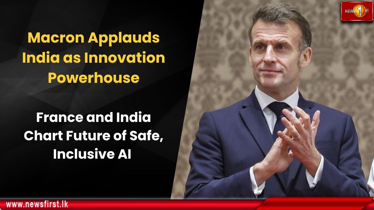 Macron Applauds India as Innovation Powerhouse: France and India Chart Future of Safe, Inclusive AI