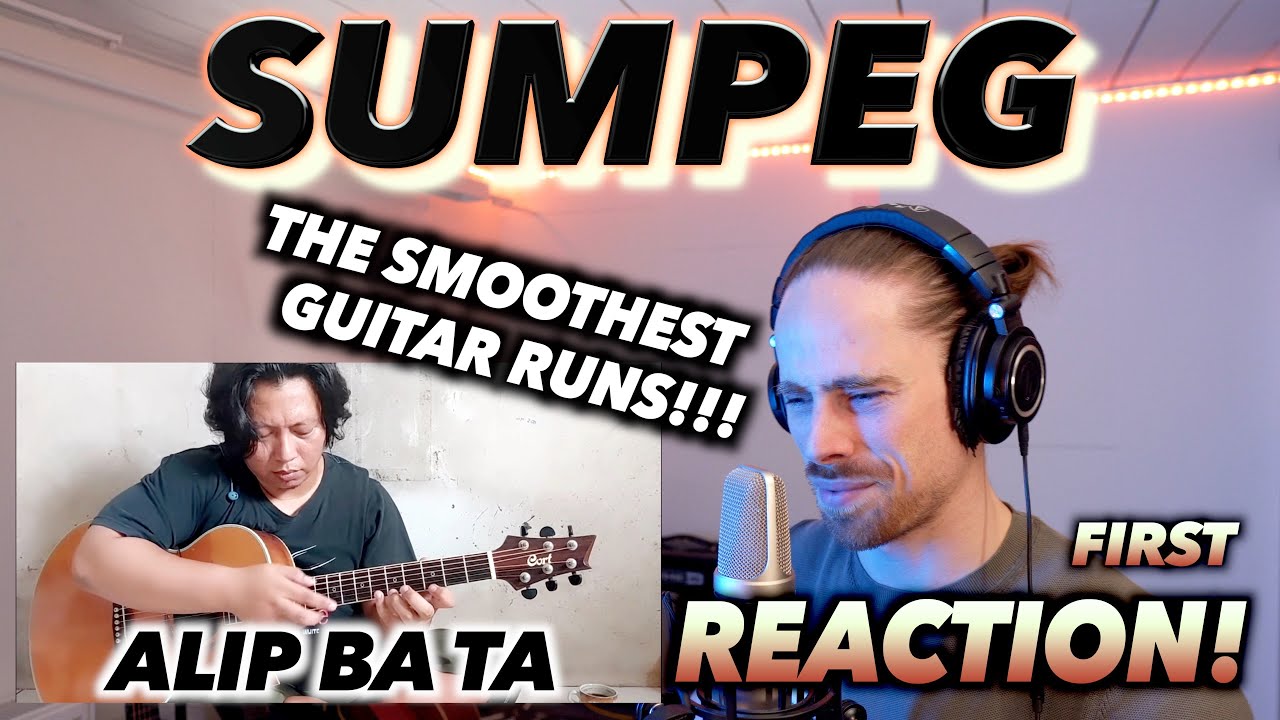 Alip Ba Ta - Sumpeg FIRST REACTION! (HIS SMOOTHEST GUITAR RUNS!!!)