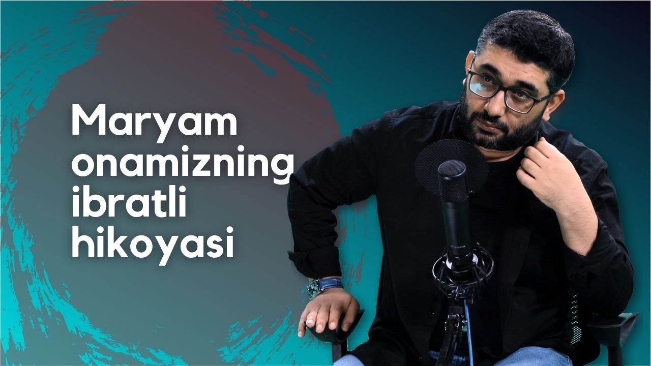 Maryam onamizning ibratli hikoyasi | 