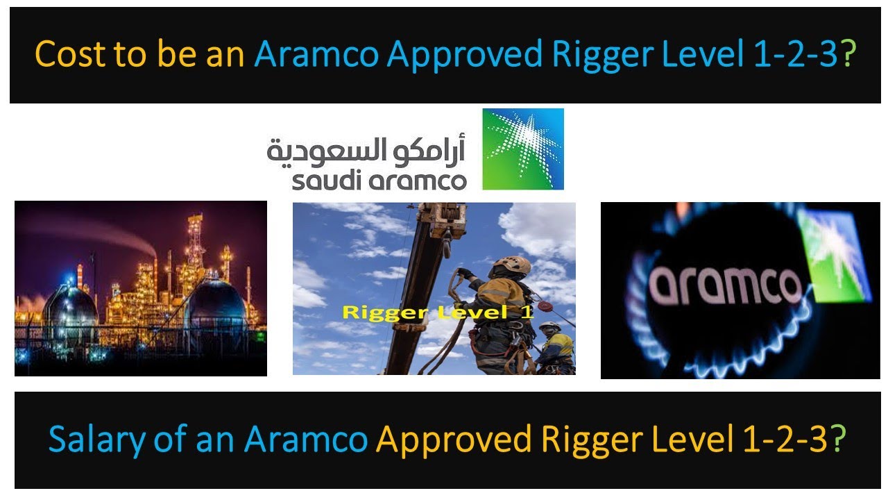Cost to be an Aramco Approved Rigger Level 1 2 3 & Salary of an Aramco Approved Rigger Level 1 2-3
