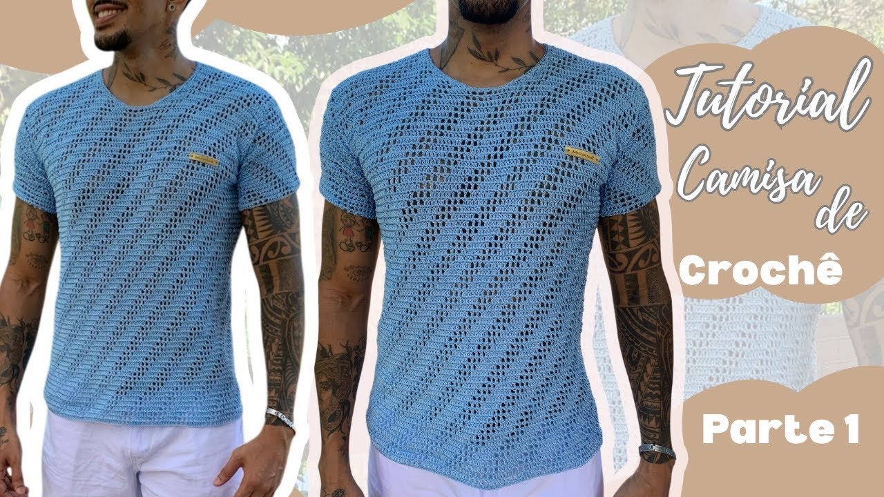 Passo a Passo Camisa Masculina de Croche Parte 1