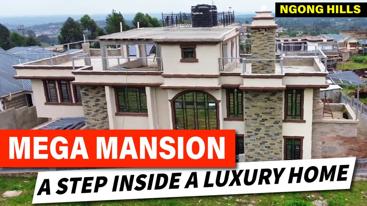 Touring a 6 Bedroom Mega Mansion Perched on Ngong Hills Inside a Gated Community