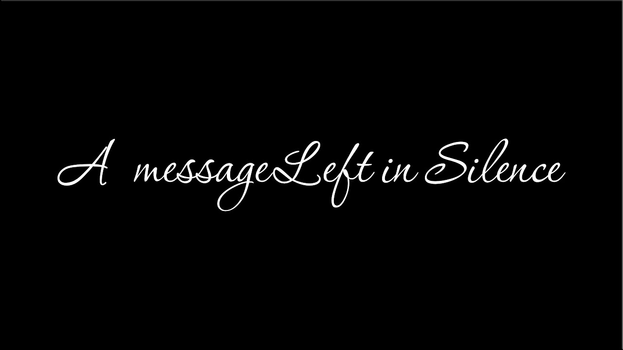 A  message Left in Silence