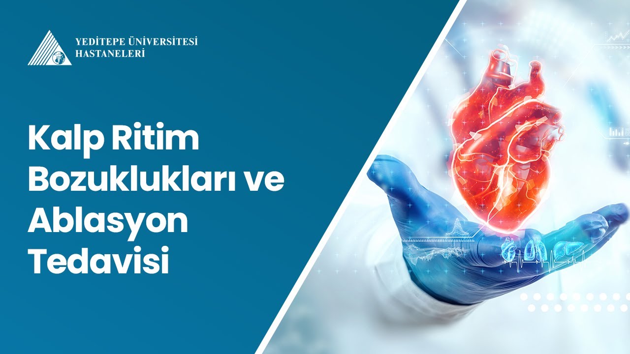 Kalp Ritim Bozuklukları ve Ablasyon Tedavisi