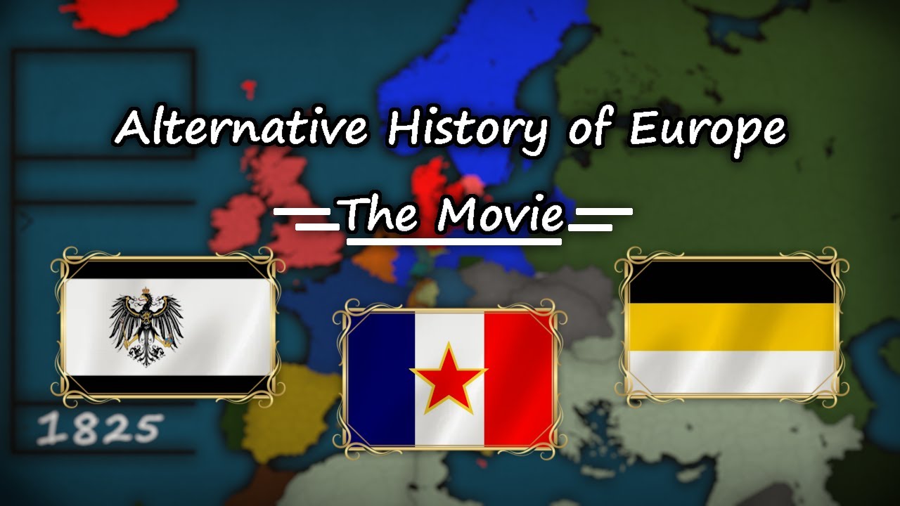 Alternative History of Europe I The Movie