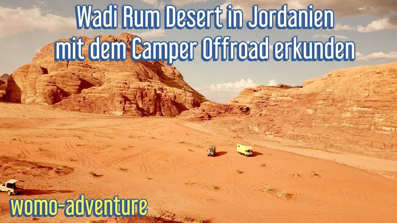 Wadi Rum Desert in Jordanien mit dem Camper Offroad erkunden / Nahostreise EP 49