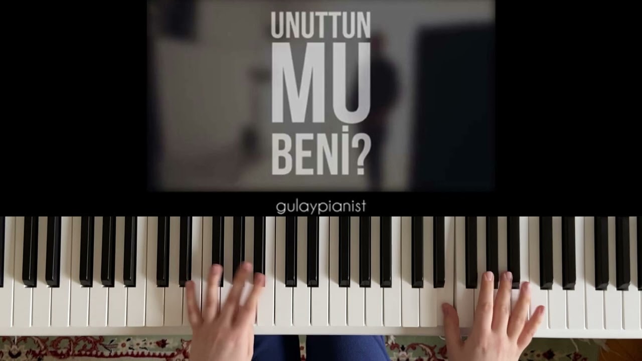 Unuttun Mu Beni - Sezen Aksu (Piano Cover by Gulay Pianist)