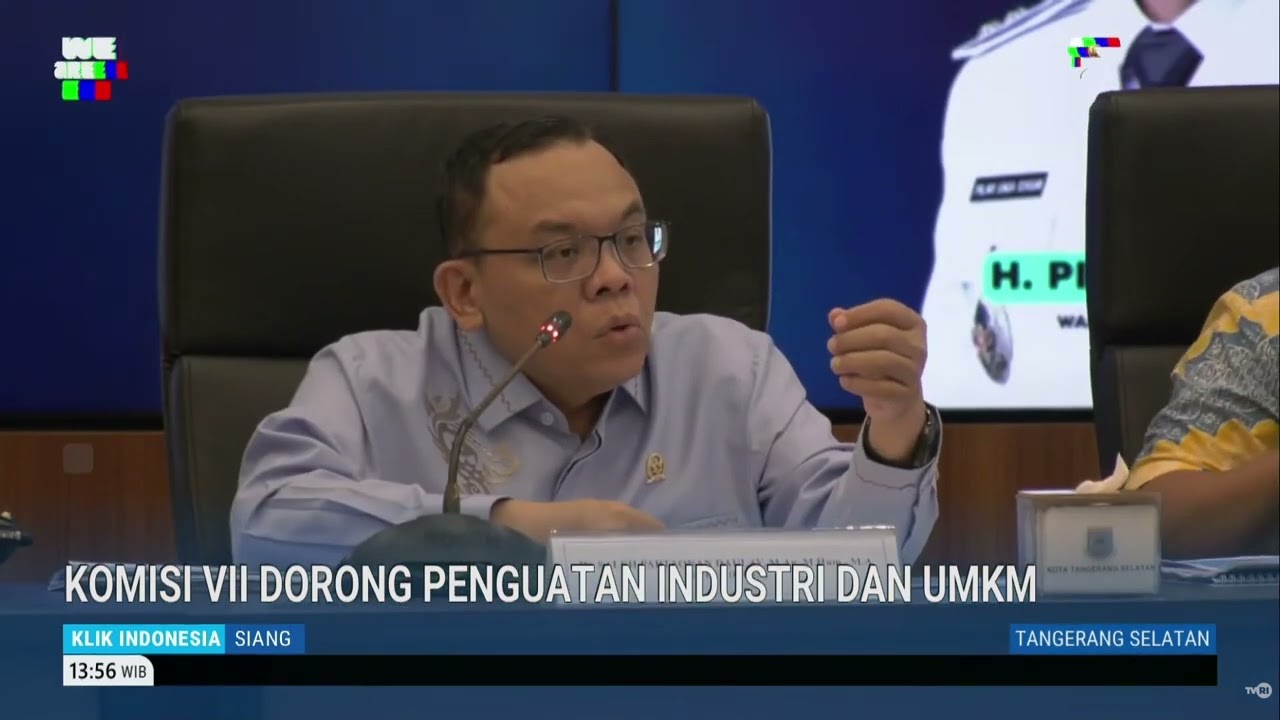 Komisi VII DPR RI Dorong Penguatan Industri Dan UMKM