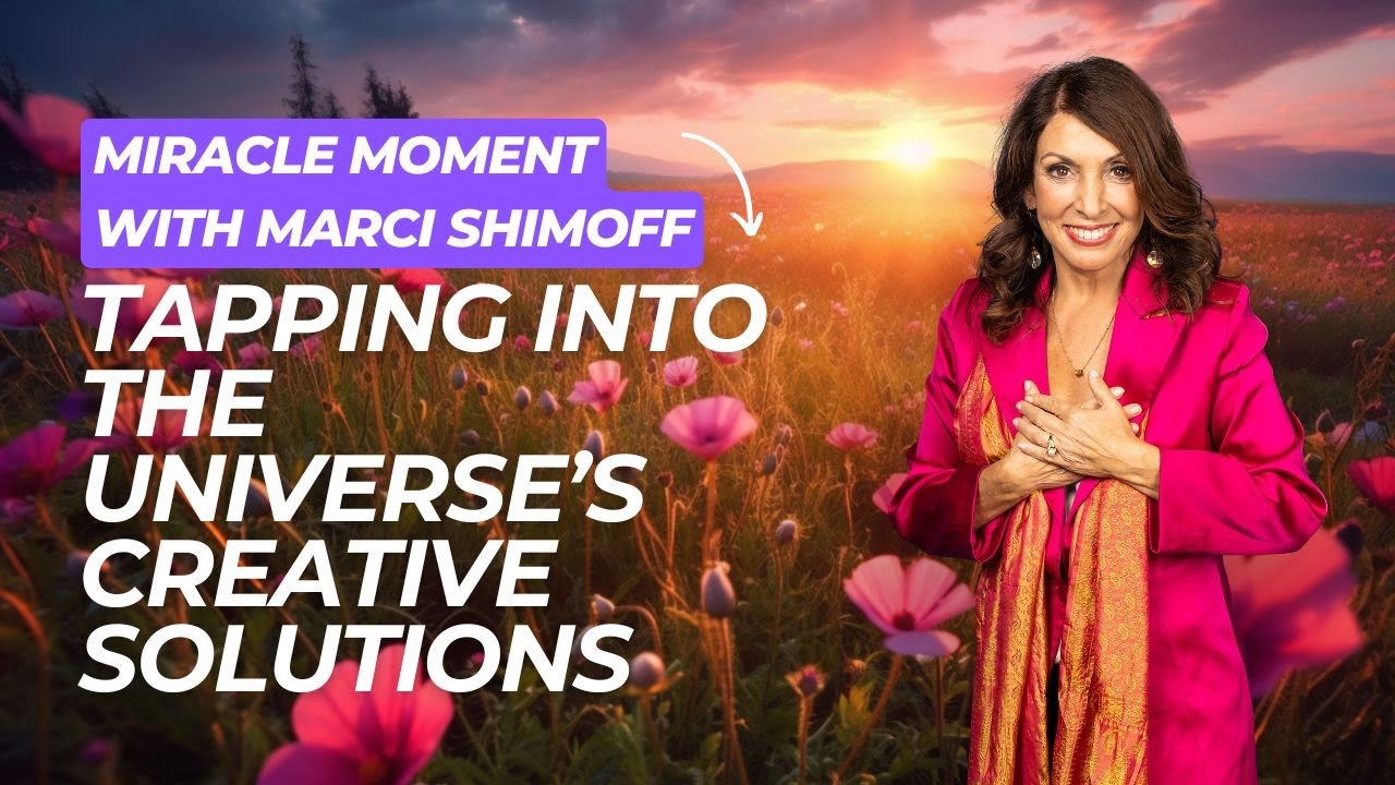 Tapping Into the Universe's Creative Solutions - Miracle Moment