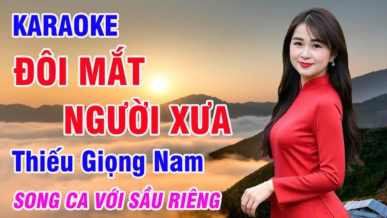 🔥 Đôi Mắt Người Xưa - Karaoke Thiếu Giọng Nam - Song Ca Với Sầu Riêng 