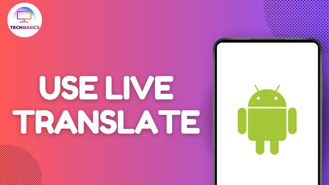 How to Use Live Translate on your Android Device?