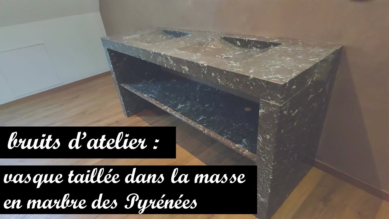 Bruits d'atelier : Une vasque taillée dans la masse, en marbre des Pyrénées