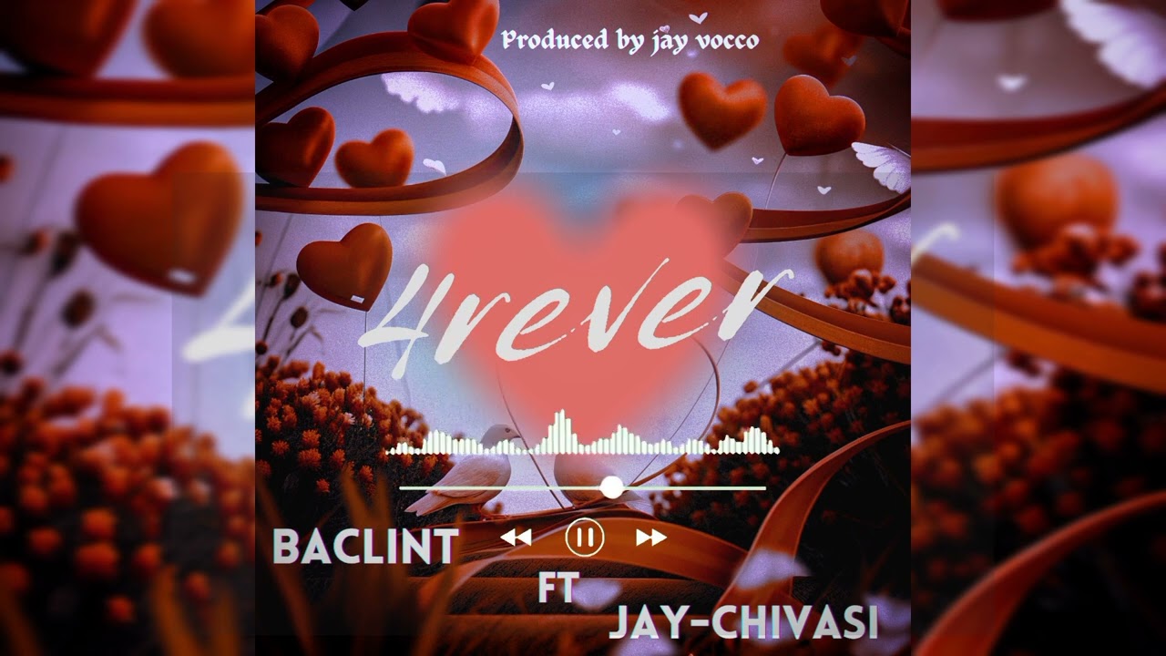 Baclint ft Jay-Chivasi - Forever (official audio) 