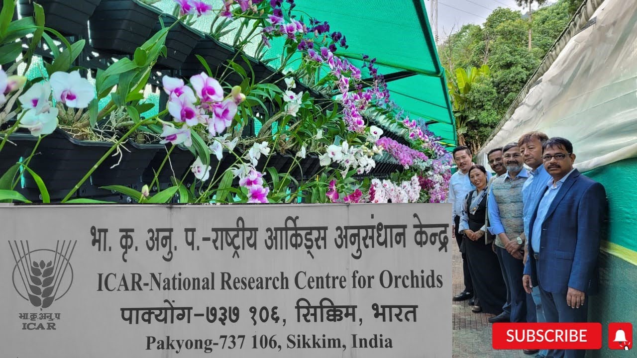 ICAR National Research Centre on Orchids, Pakyong, Sikkim