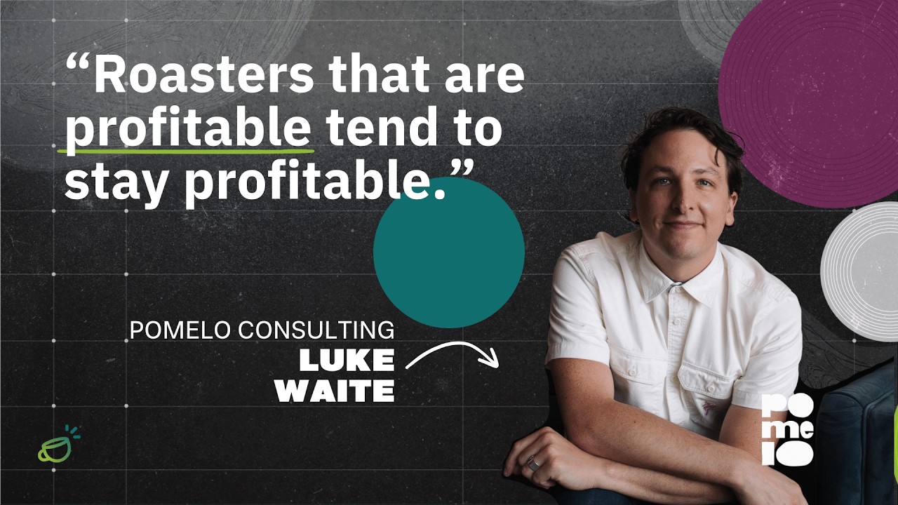 How To Roast Coffee Profitably in 2026 w/ Luke Waite [Pomelo Consulting]