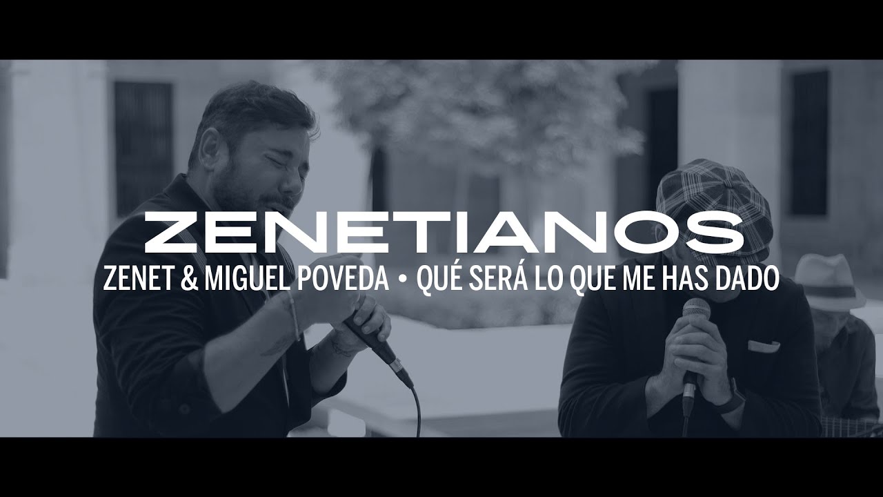 Zenet & Miguel Poveda - Qué será lo que me has dado (Zenetianos)