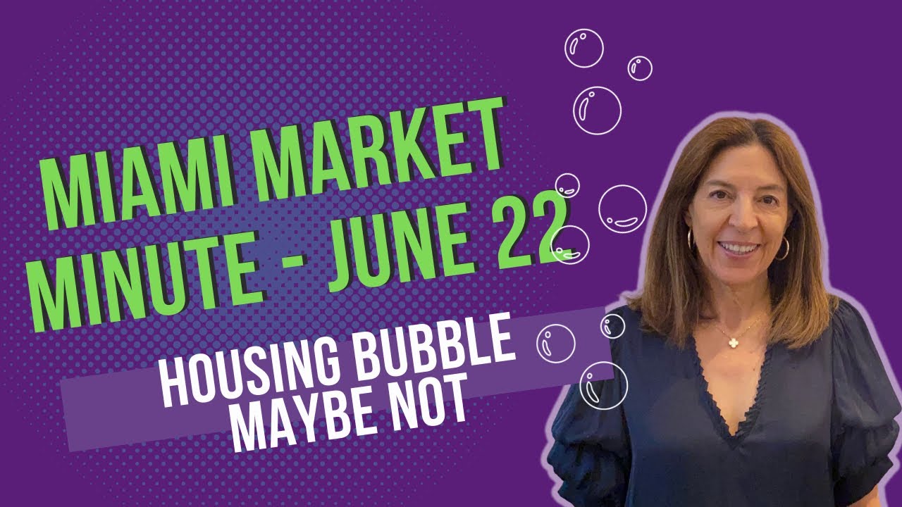 Housing Bubble - Miami June 2022 - Is It?