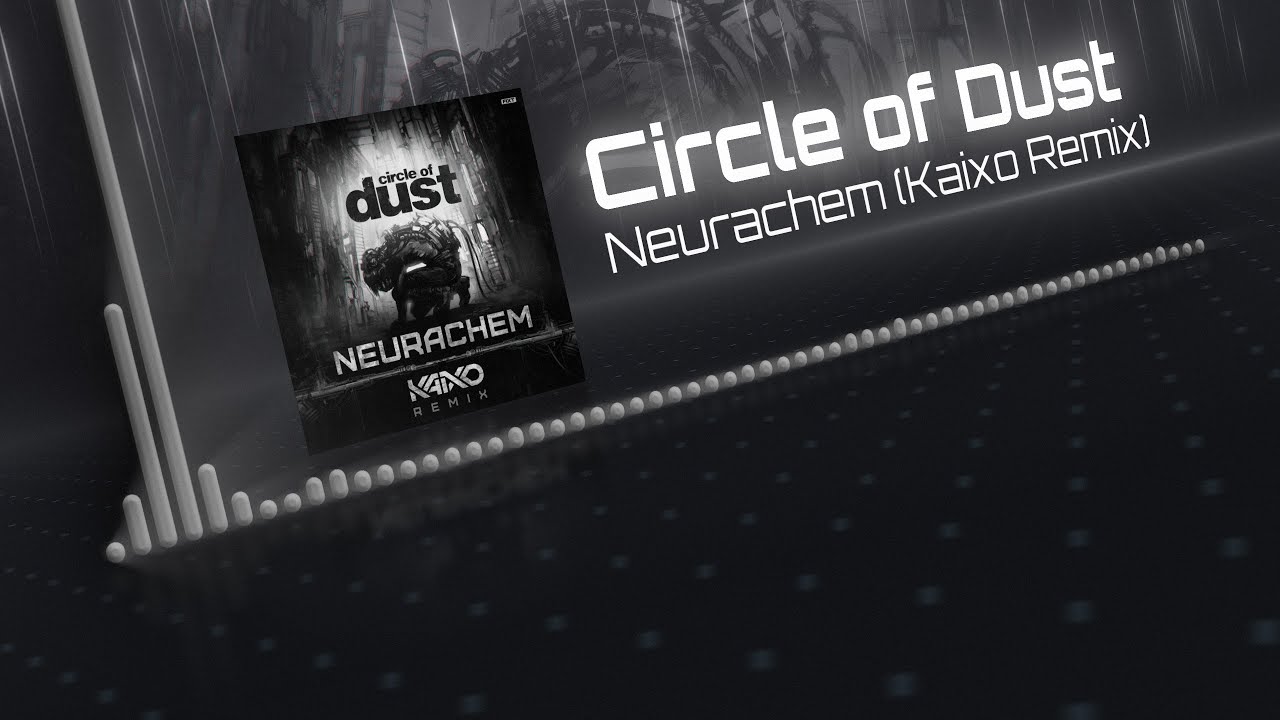 Circle of Dust - Neurachem (Kaixo Remix)