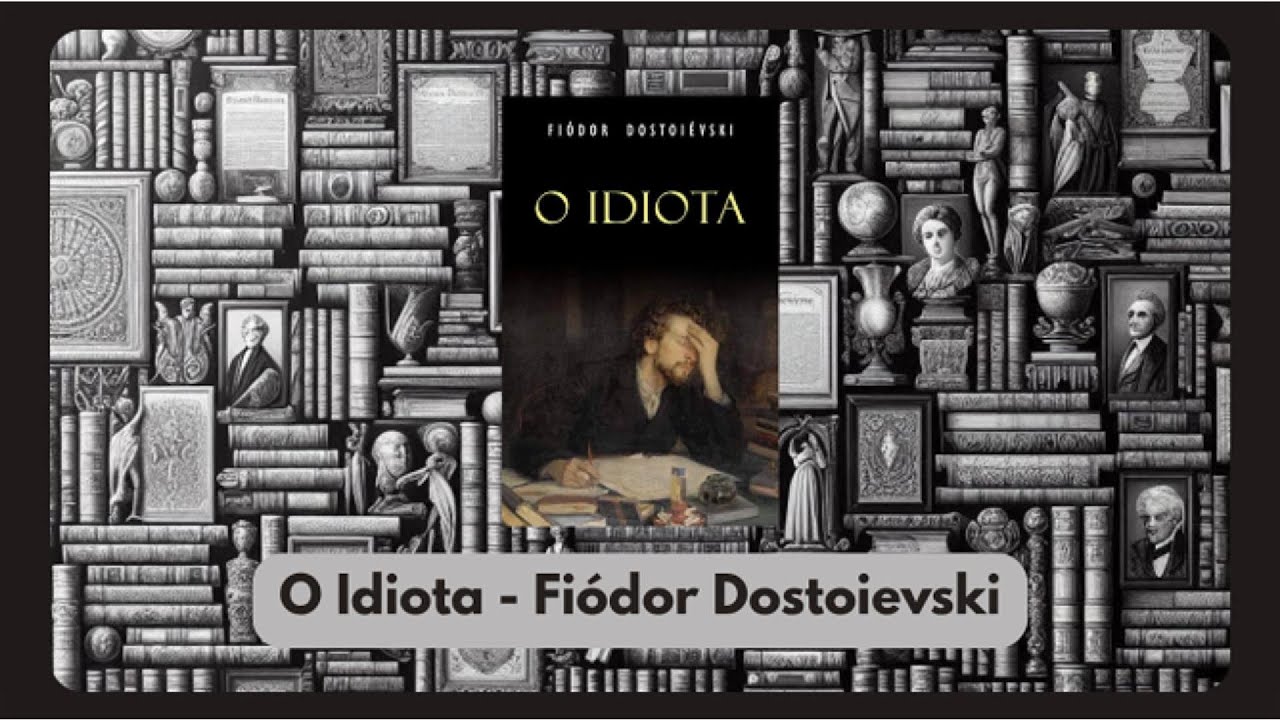José Monir Nasser II  O Idiota - Fiódor Dostoievski 🇷🇺 (Áudio Restaurado)