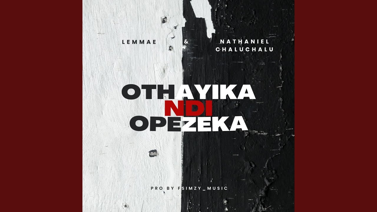 Othaika Ndi Opezeka (feat. Nathaniel Chaluchalu)