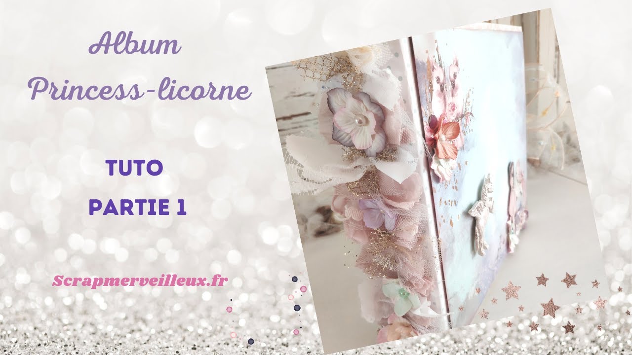 Tuto Album Photo : Princess-Licorne     Partie 1