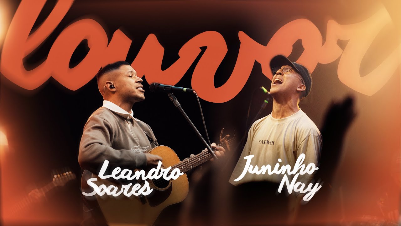 Louvor e Adora&ccedil;&atilde;o com Leandro Soares e Juninho Nay - 21.07.2025 | LGF