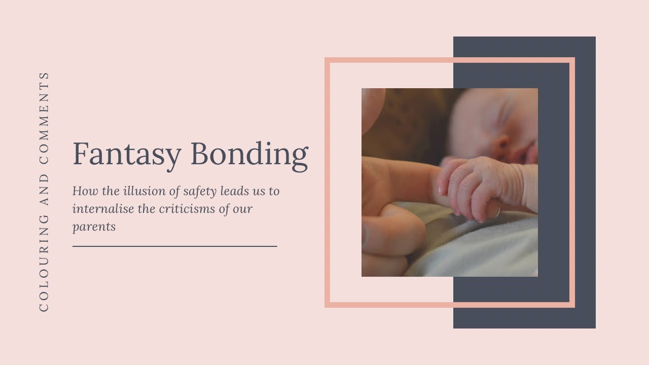 Fantasy Bonding | How illusion leads to self criticism