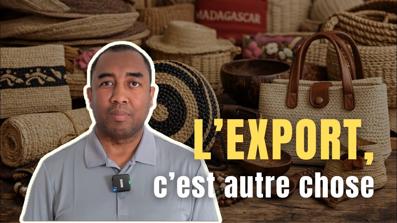J’ai exporté l’artisanat malagasy. J’ai dû arrêter après 4 ans. Voilà pourquoi.