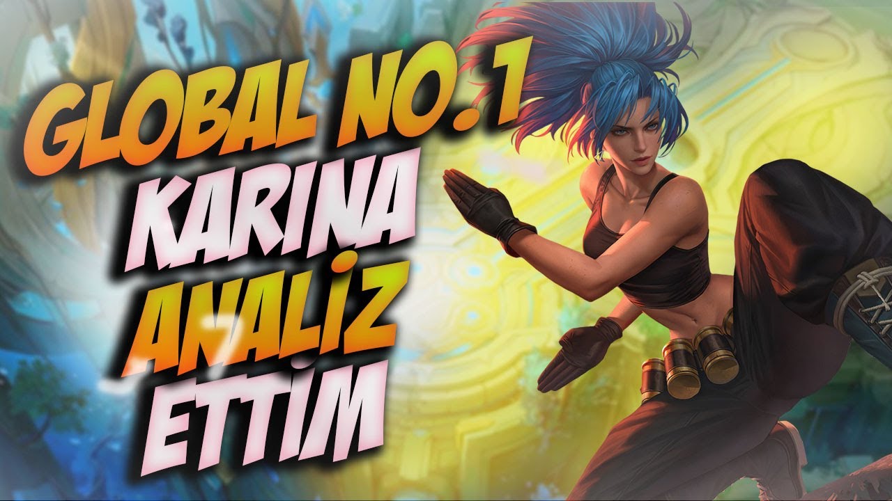 GLOBAL NO.1 KARİNA'YI ANALİZ EDİP OYNADIM  - Mobile Legends