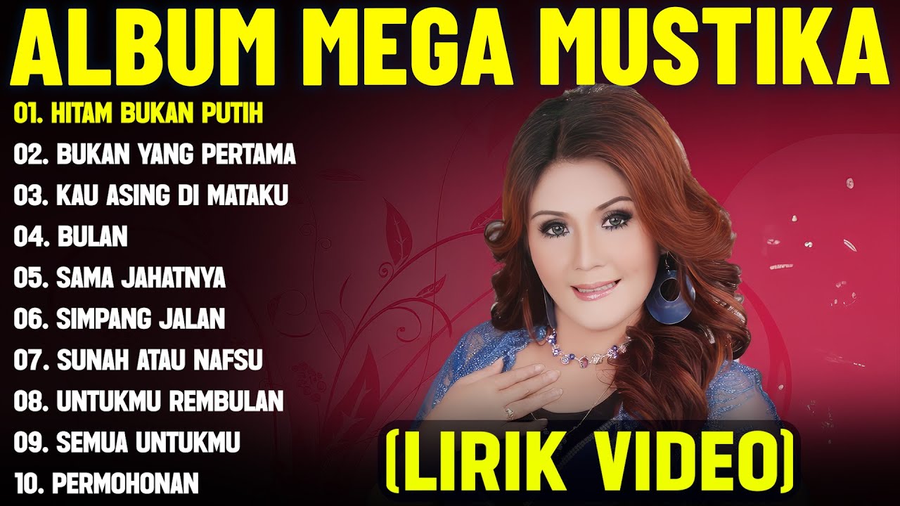 HITAM BUKAN PUTIH - MEGA MUSTIKA FULL ALBUM TERBAIK (LIRIK VIDEO) BUKAN YANG PERTAMA - DANGDUT LAWAS