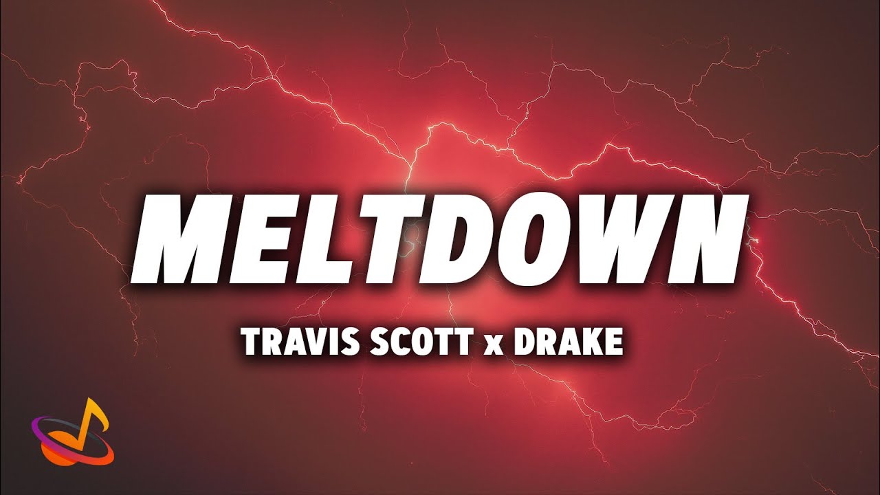 TRAVIS SCOTT x DRAKE - MELTDOWN [Lyrics]