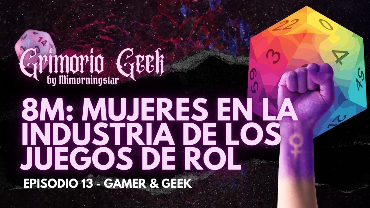 8M: Mujeres en la Industria de los Juegos de Rol (Role Like a Girl) con @rerolldxd