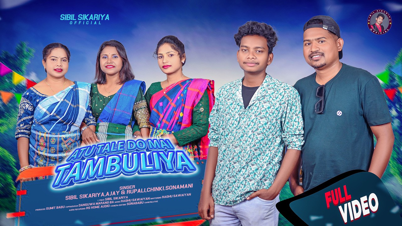ATU TALE DO MAI TAMBULIYA II NEW SANTALI TRADITIONAL SONG II STUDIO VERSION II SERFA SOLE JOM 2026