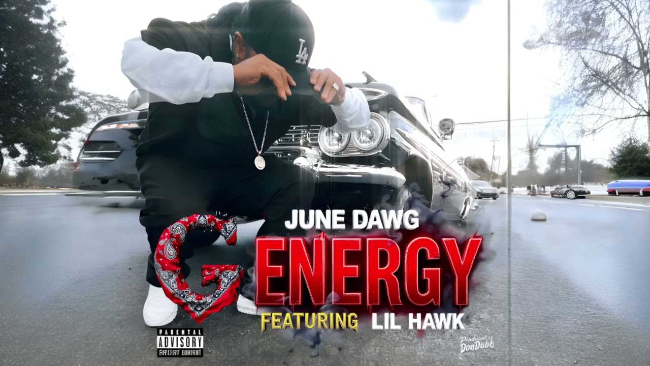 June Dawg - G ENERGY featuring Lil Hawk produced by Don Dubb