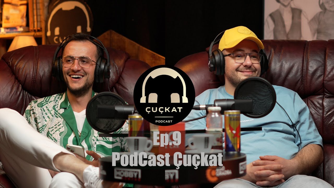 PodCast Çuçkat - Ep.9