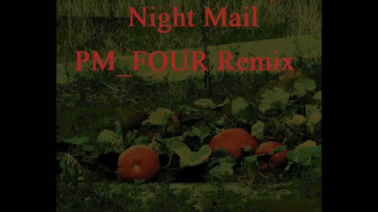 Night mail by PM_FOUR Remix
