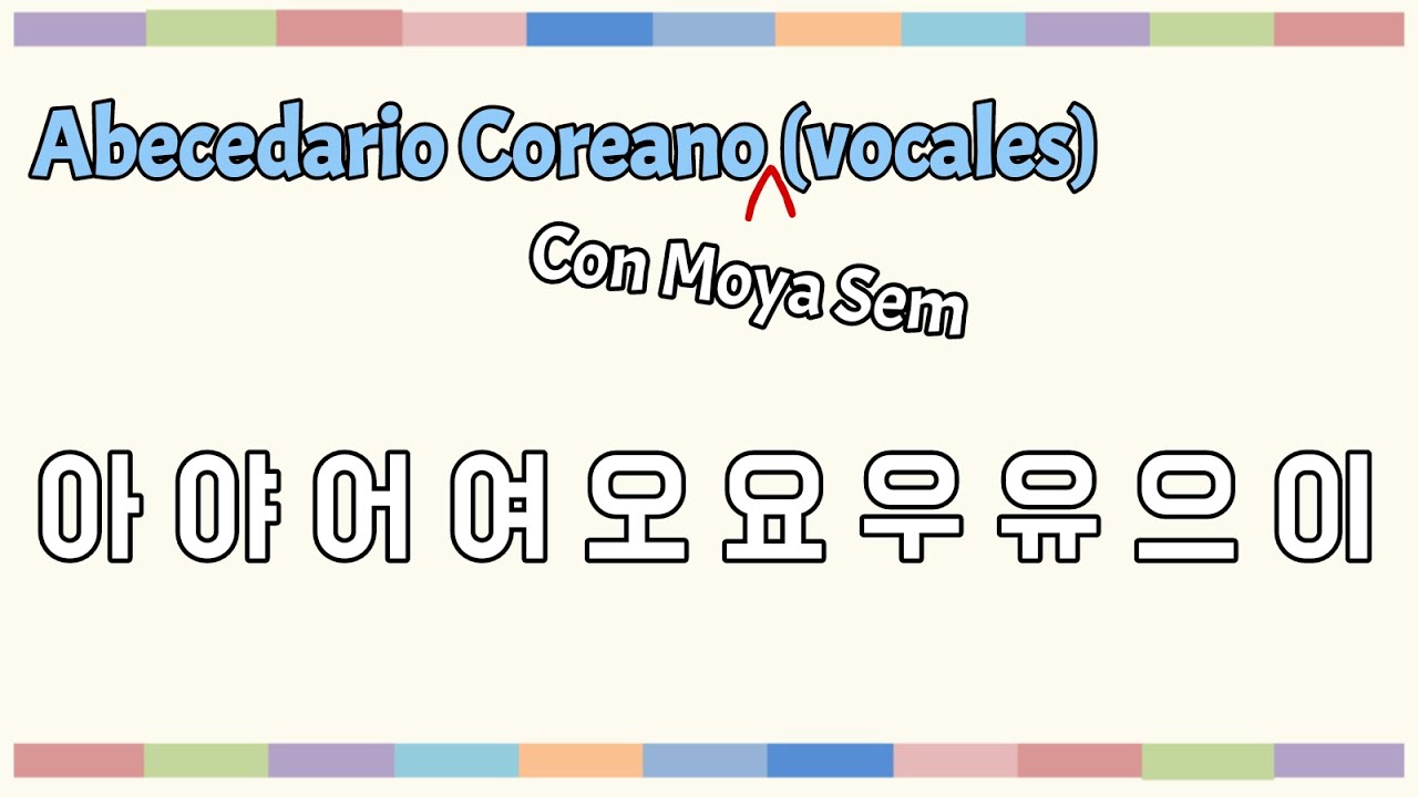 Aprender Coreano facilmente con Moya - (Vocales parte2)
