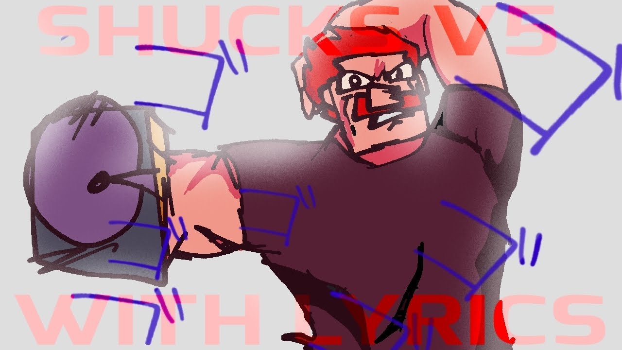 SHUCKS V5 WITH LYRICS  FULL STORY BOARD ANIMATION 
