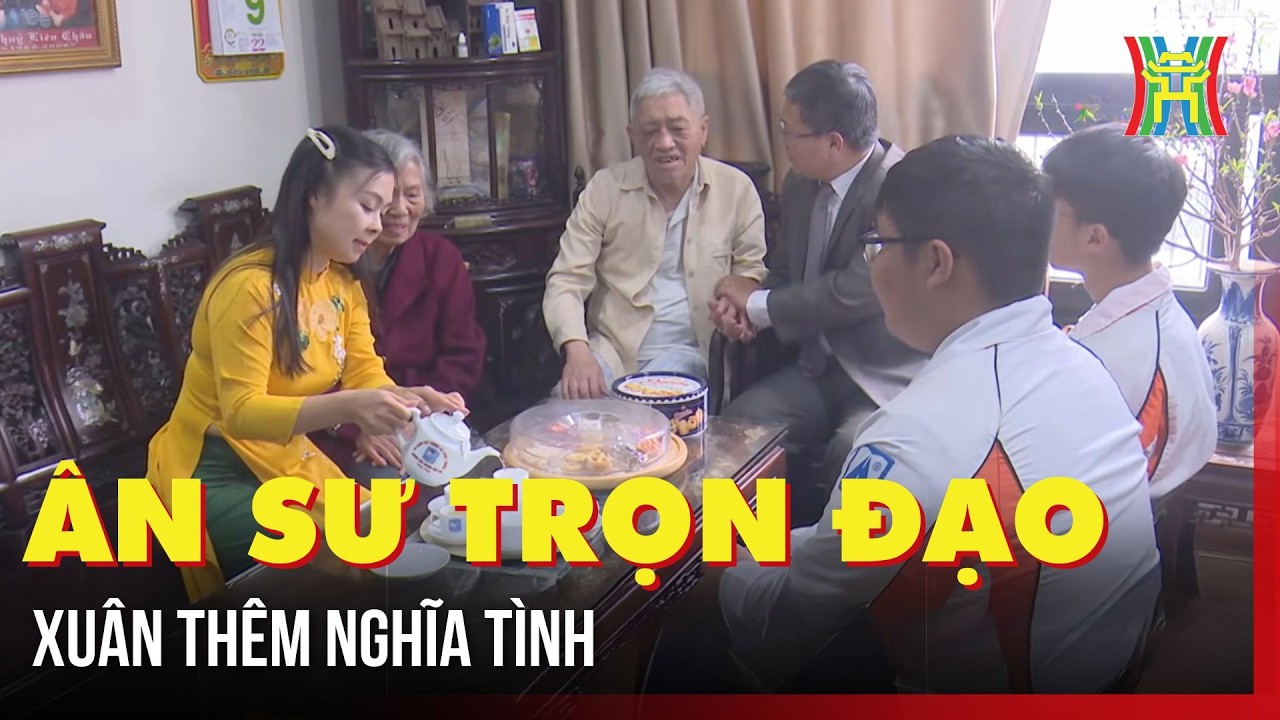 Ân sư trọn đạo, Xuân thêm nghĩa tình | Hà Nội 18:00