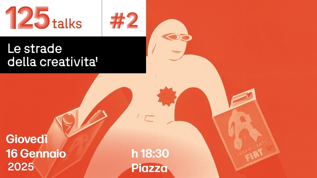 125 talks #2 - LE STRADE DELLA CREATIVITÀ